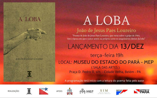 A Loba: Comissão da Verdade e Edições do Escriba convidam para o lançamento do livro-poema de Paes Loureiro sobre o golpe de 64